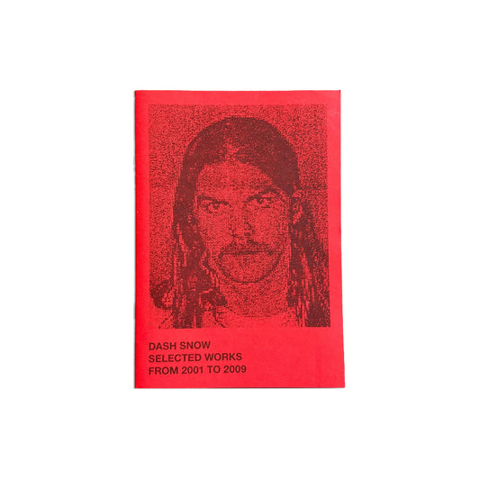 Innen - Dash Snow Selected Works From 2001 To 2009 Zine